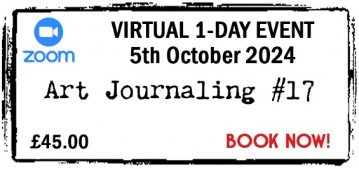 VIRTUAL - Zoom Event - 5th October 2024 - Full Price 45 - Art Journaling #17
